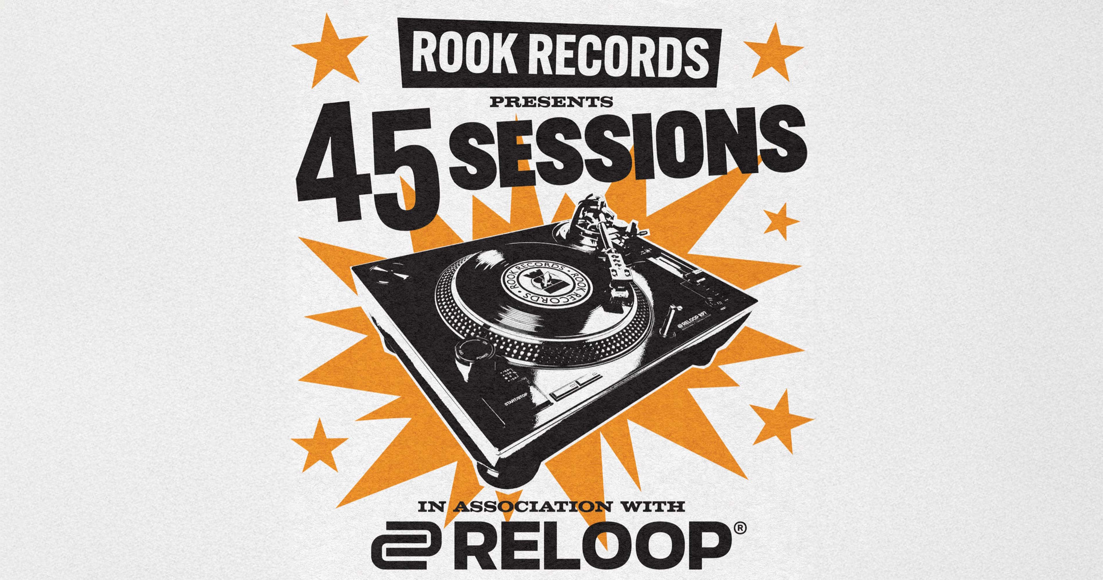Rook Records presents 45 Sessions in association with Reloop